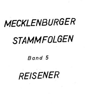 Familie Reisener Stammfolgen aus Mecklenburg Stand xx-xx-xxxx Cover