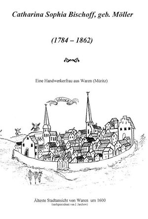 Person Möller, Catharina Sophia verehelichte Bischoff Handwerkerfrau aus Waren Stand xxxx-xx-xx Cover