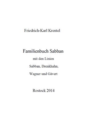 Krentel, Karl Friedrich   Familienbuch Sabban,Drenkhahn,Wagner,Sägert 2013 klein cover