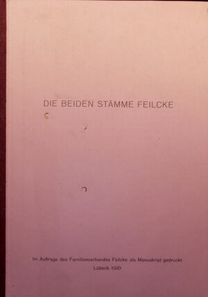 Familienverband Feilcke Die beiden Stämme Feilcke 1970 cover